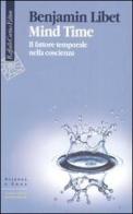 Mind Time. Il fattore temporale nella coscienza