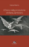Il divino nella produzione di Maria Zambrano di Maria Marino edito da Saletta dell'Uva
