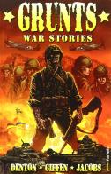 Grunts. War stories di Shannon Eric Denton, Keith Giffen, Matt Jacobs edito da Free Books
