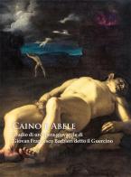 Caino e Abele. Studio di un'opera giovanile di Giovan Francesco Barbieri detto il Guercino. Ediz. illustrata edito da NFC Edizioni