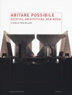 Abitare possibile. Estetica, architettura, new media edito da Mondadori Bruno