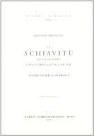 La schiavitù nei suoi rapporti con la Chiesa e col laicato (rist. anast. 1890) di Giovanni Abignente edito da L'Erma di Bretschneider