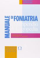 Manuale di foniatria e compendio di logopedia di Luciano Zerneri edito da Omega