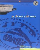 Da Zancle a Messina. Un percorso archeologico attraverso gli scavi edito da Sicania