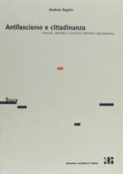 Antifascismo e cittadinanza. Giovani, identità e memorie nell'Italia repubblicana di Andrea Rapini edito da Bononia University Press