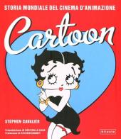 Cartoon. Storia mondiale del cinema d'animazione di Stephen Cavalier edito da Atlante