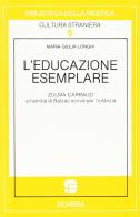 L' educazione esemplare di M. Giulia Longhi edito da Schena Editore