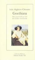 Goethiana di Italo A. Chiusano edito da Studio Tesi