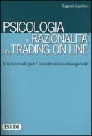 Psicologia e razionalità nel trading on line. Un manuale per l'investimento consapevole di Eugenio Giachino edito da ISEDI