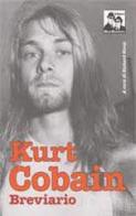 Kurt Cobain. Breviario di Richard Steep edito da Blues Brothers