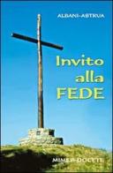 Invito alla fede di Angelo Albani, Massimo Astrua edito da Mimep-Docete
