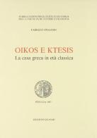 Oikos e ktesis. La casa greca in età classica di Fabrizio Pesando edito da Quasar