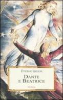 Dante e Beatrice di Étienne Gilson edito da Medusa Edizioni