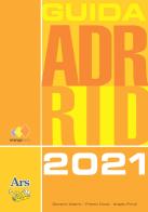 Guida ADR/RID 2021 di Angelo Fiordi, Giovanni Adamo, Franco Cioce edito da Ars Edizioni Informatiche