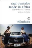 Made in Africa. Tra modernizzazione e modernità di Raul Pantaleo edito da Elèuthera
