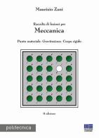 Raccolta di lezioni per meccanica. Punto materiale. Gravitazione. Corpo rigido di Maurizio Zani edito da Maggioli Editore