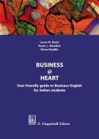 Business@heart. User-friendly guide to business english for italian students di Elena Malaffo, Laura Basta, Karen L. Maddick edito da Giappichelli