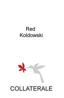 Collaterale di Red Koldowski edito da ilmiolibro self publishing