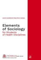 Elements of sociology. For students of health disciplines di Ugo Giorgio Pacifici Noja edito da tab edizioni