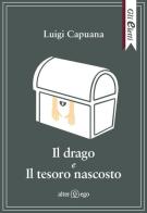 Il drago e Il tesoro nascosto di Luigi Capuana edito da Alter Ego