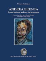 Andrea Brenta. L'eroe intelvese nell'arte del Novecento di Chiara Boldorini edito da New Press