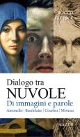 Dialogo tra nuvole. Di immagini e parole. Antonello, Baudelaire, Courbet, Moreau di Rocco Giudice edito da Newl'ink