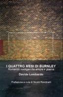 I quattro mesi di Burnley. Romanzo hooligan tra amore e guerra di Davide Lombardo edito da Bepress