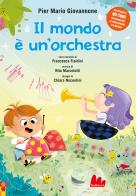 Il mondo è un'orchestra. Ediz. a colori di Pier Mario Giovannone edito da Gallucci