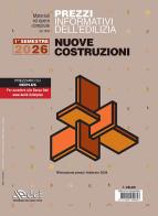 Prezzi informativi dell'edilizia. Nuove costruzioni. 1º semestre 2026. Materiali ed opere compiute. Rilevazione prezzi Febbraio 2026 edito da DEI