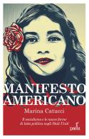 Manifesto americano. Il socialismo e le nuove forma di lotta politica negli Stati Uniti di Marina Catucci edito da Paesi Edizioni