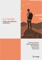 Le ferite. Storie di resilienza scolastica di Arianna Arecchi, Marianna Montanaro, Alice Pierluigi edito da Giaconi Editore