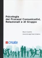 Psicologia dei processi comunicativi, relazionali e di gruppo edito da McGraw-Hill Education