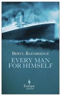 Every man for himself di Beryl Bainbridge edito da Europa Editions
