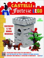 Castelli e fortezze Lego. Costruisci il tuo mondo medievale. Ediz. illustrata. Con Contenuto digitale per accesso on line di Jody Padulano edito da Nuinui