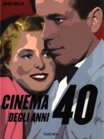 Il cinema degli anni '40. Ediz. illustrata edito da Taschen