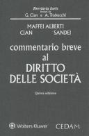 Commentario breve al diritto delle società di Alberto Maffei Alberti edito da CEDAM