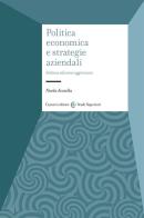 Politica economica e strategie aziendali di Nicola Acocella edito da Carocci