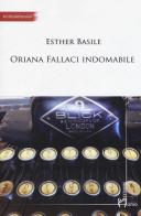 Oriana Fallaci indomabile di Esther Basile edito da Homo Scrivens