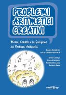 Problemi aritmetici creativi. Mente, cervello e la soluzione dei problemi aritmetici. Con CD-ROM di Renza Rosiglioni edito da Il Melograno-Fabbrica dei Segni