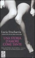 Una storia d'amore come tante di Lucía Etxebarría edito da TEA