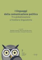 I linguaggi della comunicazione politica. Tra globalizzazione e frontiere linguistiche edito da CLEUP