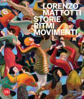 Lorenzo Mattotti. Storie ritmi movimenti. Ediz. illustrata edito da Skira