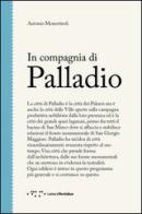In compagnia di Palladio di Antonio Monestiroli edito da LetteraVentidue