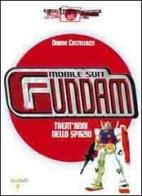 Mobile Suit Gundam. Trent'anni nello spazio di Davide Castellazzi edito da Iacobellieditore