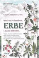 Dolci cure e rimedi con erbe e piante medicinali di Carlo Signorini edito da Edizioni del Baldo