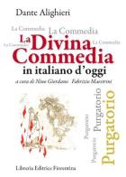 La Divina Commedia in italiano d'oggi. Purgatorio di Dante Alighieri edito da Libreria Editrice Fiorentina