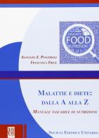 Malattie e diete. Dalla A alla Z di Antonio E. Pontiroli edito da SEU