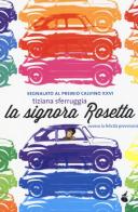 La signora Rosetta, ovvero la felicità provvisoria di Tiziana Sferruggia edito da Atmosphere Libri