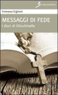 Messaggi di fede. I diari di Chicchinella di Francesca Gigliotti edito da Sovera Edizioni