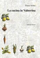 La cucina in Valnerina di Franca Torlini edito da Edizioni Thyrus